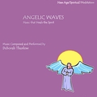 Deborah Thurlow - Angelic Waves - Part 1