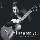 Deborah Wai Kapohe - I Unwrap You