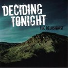 Deciding Tonight - The Delusionist