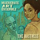 Degenerate Art Ensemble - The Bastress
