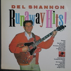 Del Shannon - Runaway Hits!
