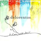Delorentos - In Love With Detail