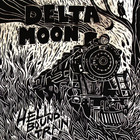 Delta Moon - Hell Bound Train