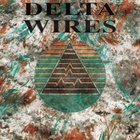 Delta Wires - DELTA WIRES