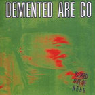 Demented Are Go - Kicked Out of Hell