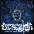 Dementor - Enslave The Weak