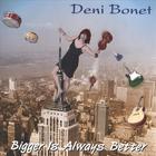 Deni Bonet - Bigger Is Always Better