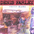 Denis Farley - Pryvit Blewz