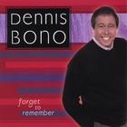 Dennis Bono - Forget to Remember