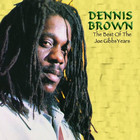 Dennis Brown - The Best Of The Joe Gibbs Years