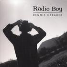 Dennis Caraher - Radio Boy