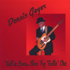 Dennis Geyer - Fall In Love...Then Try Fallin' Out