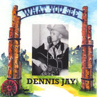 Dennis Jay - What You See