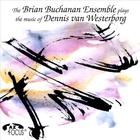 Dennis van Westerborg - The Brian Buchanan Ensemble plays the music of Dennis van Westerborg
