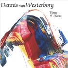 Dennis van Westerborg - Times and Places