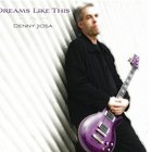 Denny Jiosa - Dreams Like This