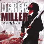 Derek Miller - The Dirty looks