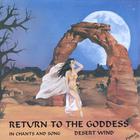 Desert Wind - Return to the Goddess: In Chants and Song