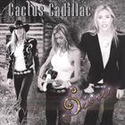 Desiree - Cactus Cadillac