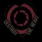 Destroy the Heart