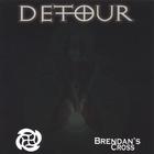 DETOUR - Brendan's Cross