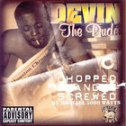 Devin The Dude - The Dude (Chopped & Screwed)