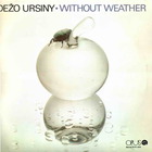 Dezo Ursiny - Without Weather