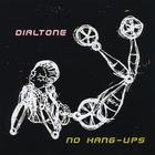 Dialtone - No Hang-Ups