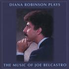 Diana Robinson - Diana Robinson Plays the Music of Joe Belcastro