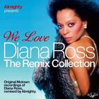 Diana Ross - Almighty Presents We Love Diana Ross (The Remix Collection)