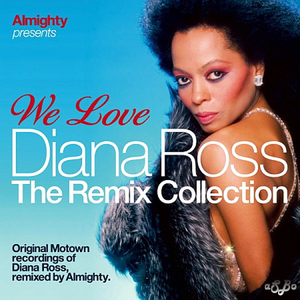 Almighty Presents We Love Diana Ross (The Remix Collection)