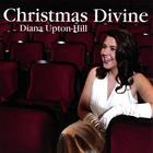 Diana Upton-Hill - Christmas Divine