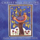 Diane Arkenstone & Misha Segal - Christmas Healing Volume I