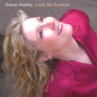 Diane Hubka - Look No Further