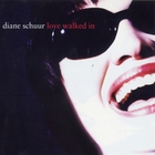 Diane Schuur - Love Walked In