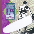 DICK DALE - King Of The Surf Guitar: The Best Of Dick Dale & His Del-Tones
