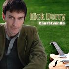 Dick Derry - Can it Ever Be