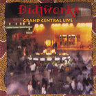 Didjworks - Grand Central Live