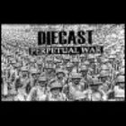 Diecast - Perpetual War (Demo)