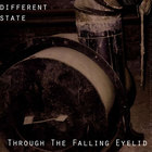 Different State - Through The Falling Eyelid