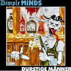 Dimple Minds - Durstige Manner