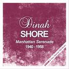 Dinah Shore - Manhatten Serenade (1940 - 1958) (Remastered)
