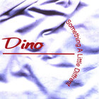 Dino - Something A Little Different