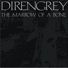 dir en grey - The Marrow Of A Bone