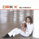DIRK K - My Romance
