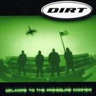 Dirt - Welcome to the Pressure Cooker