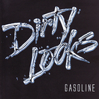 Dirty Looks - Gasoline