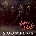 Dirty Looks - Bootlegs