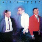 Dirty Looks (Pop) - Dirty Looks