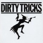 Dirty Tricks - Dirty Tricks